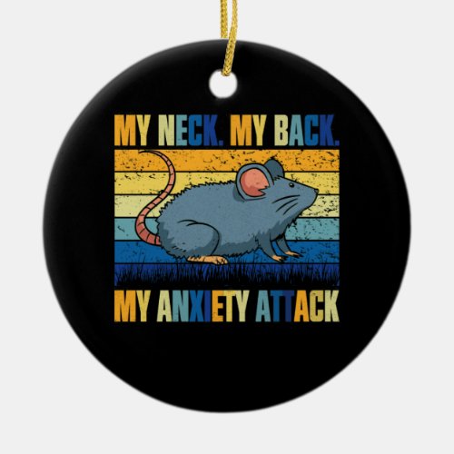 My Neck My Back My Anxiety Attack Rat Retro Ceramic Ornament