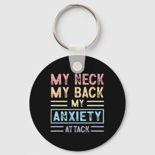 My Neck My Ck My Anxiety Attack Psychology Mental Keychain
