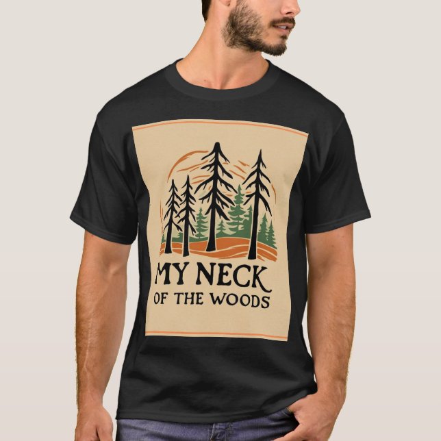 My Neck of the Woods Basic T-Shirt (Front)