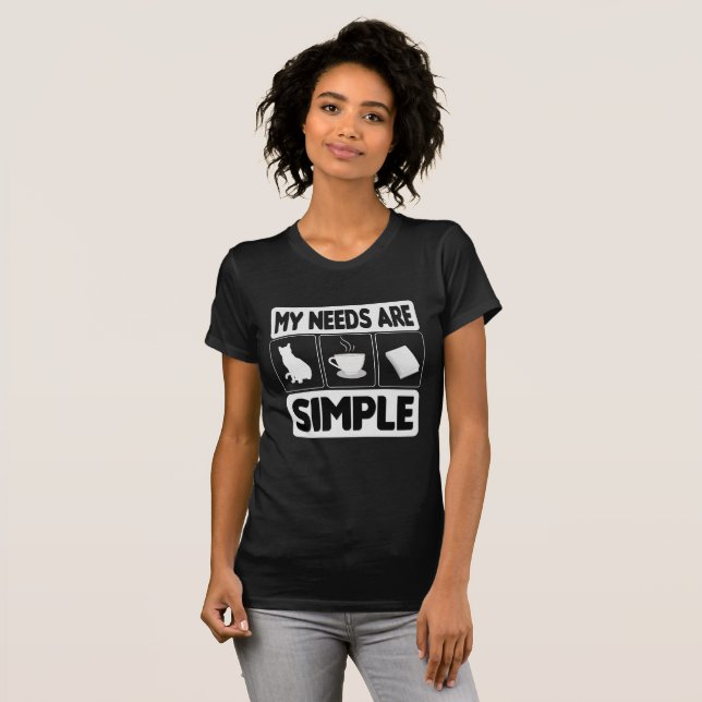 my needs are simple - Coffee Cat Books T-Shirt (Front Full)
