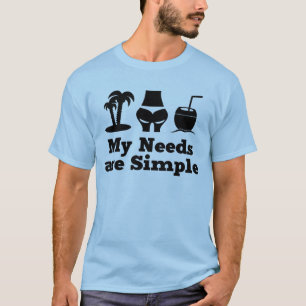 My Needs are Simple Holiday Cocktail Bikini T-Shirt