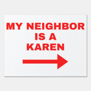 My Neighbor is a Karen! Sign