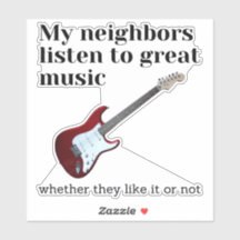 My neighbors listen to great music: guitar