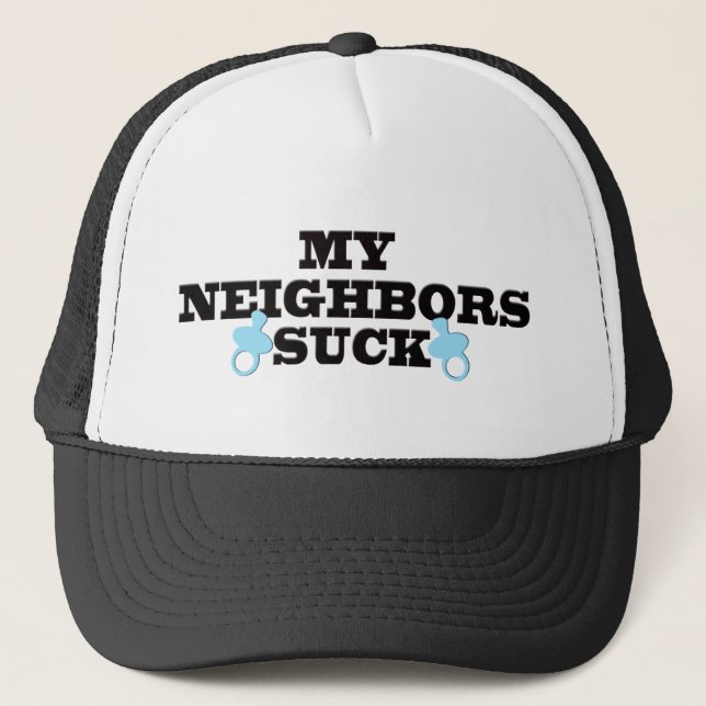 My Neighbors Suck Trucker Hat (Front)