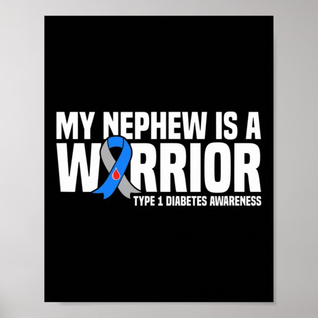 My Nephew Is A Warrior Type 1 Diabetes Awareness  Poster (Front)