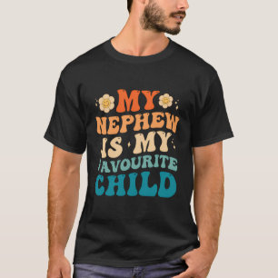 My Nephew Is My Favorite Child Funny Family Uncle T-Shirt