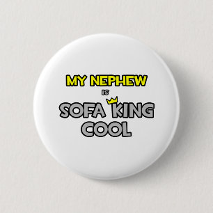 My Nephew Is Sofa King Cool Pinback Button