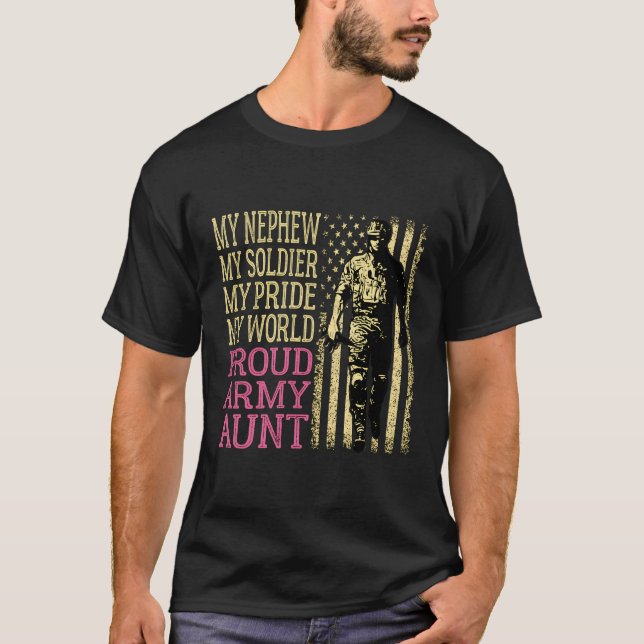 My Nephew My Soldier Hero Proud Army Aunt Military T-Shirt (Front)