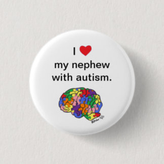 "My nephew with autism" button