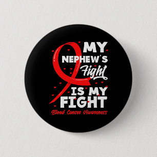 My Nephew's Fight Is My Fight Blood Cancer Awarene Button