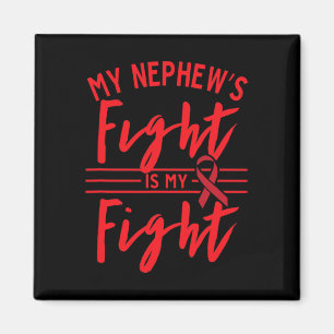 My Nephew's Fight Is My Fight Blood Cancer Awarene Magnet