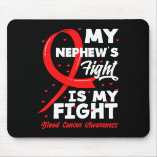 My Nephew's Fight Is My Fight Blood Cancer Awarene Mouse Pad
