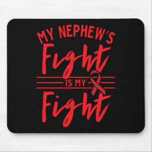 My Nephew's Fight Is My Fight Blood Cancer Awarene Mouse Pad
