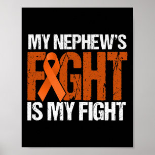 My Nephews Fight Is My Fight Leukemia Awareness  Poster
