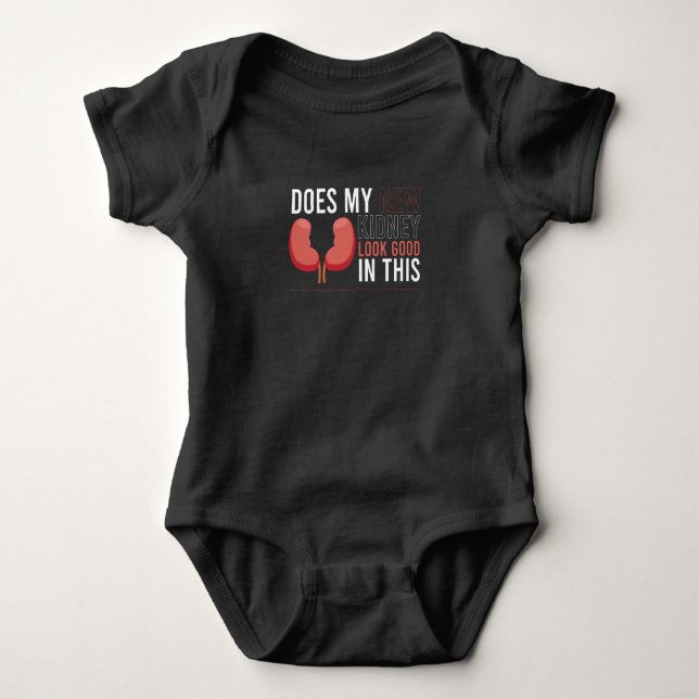 My New Kidney Look Good Kidney Donations Baby Bodysuit (Front)