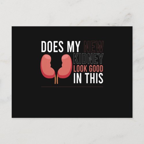 My New Kidney Look Good Kidney Donations Postcard