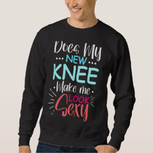 My New Knee Replacement Acl Surgery Warrior Recove Sweatshirt