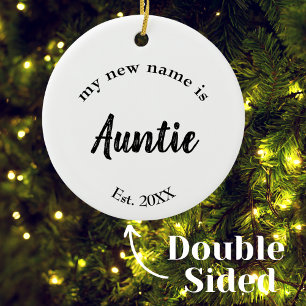 My New Name Is Auntie Est Year Double Sided  Ceramic Ornament
