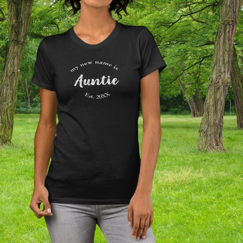 My New Name is Auntie on Black Est T_Shirt