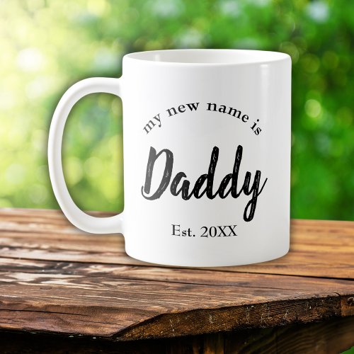 My New Name is Daddy New Dad Coffee Mug