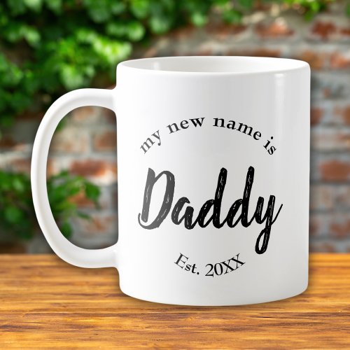 My New Name is Daddy New Dad Est Coffee Mug