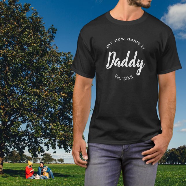 My New Name is Daddy New Dad on Black Est T-Shirt (Creator Uploaded)