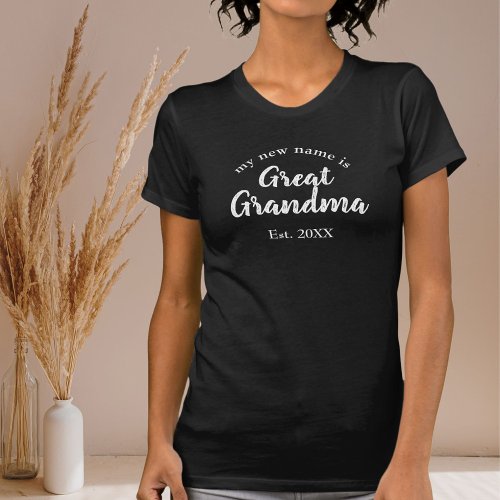 My New Name is Great Grandma on Black T_Shirt