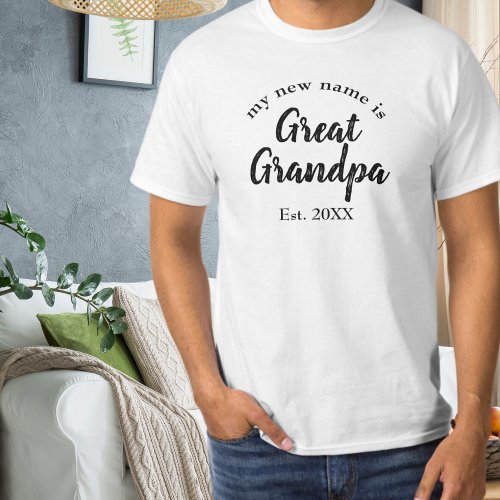 My New Name is Great Grandpa New Great Grandpa T_Shirt