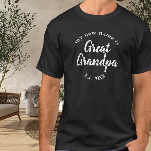 My New Name is Great Grandpa on Black Est T_Shirt