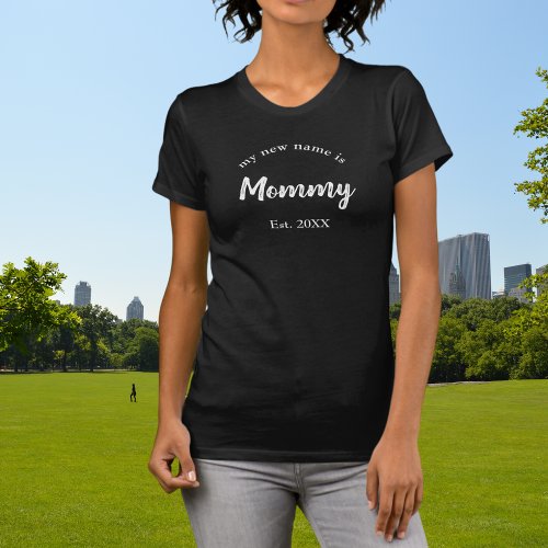 My New Name is Mommy on Black T_Shirt