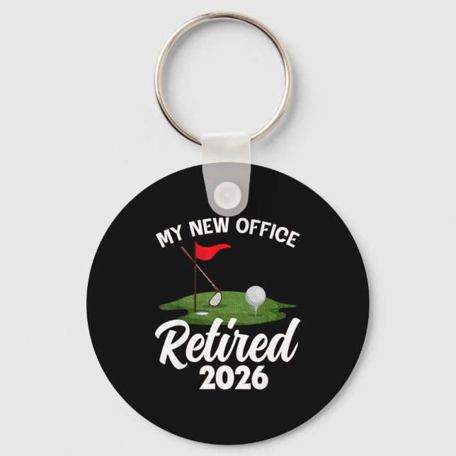 My New Office Retired 2026 Golf Retirement Golfer  Keychain (Front)
