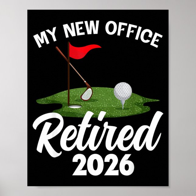 My New Office Retired 2026 Golf Retirement Golfer  Poster (Front)