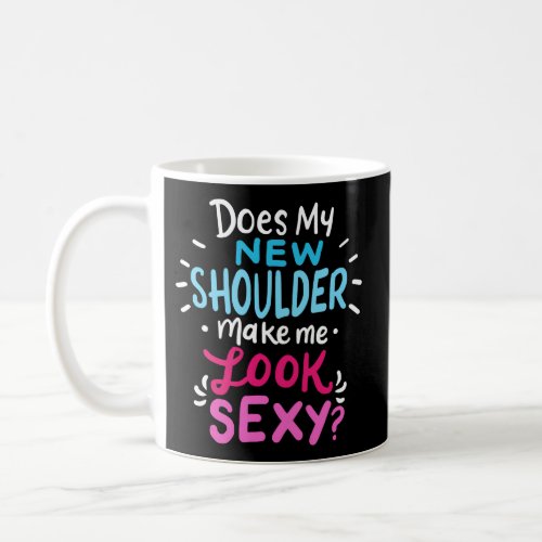 My New Shoulder Shoulder Replacement Surgery Coffee Mug