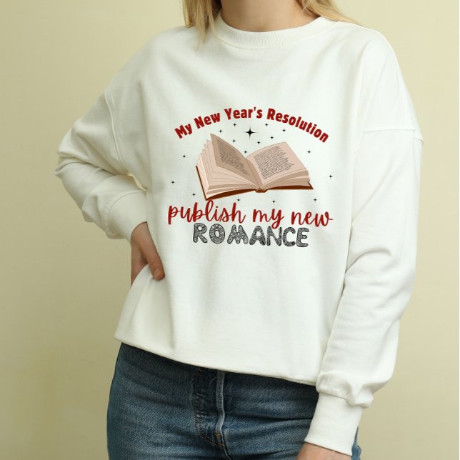 My New Year's Resolution: Publish My New Romance T-Shirt (Creator Uploaded)