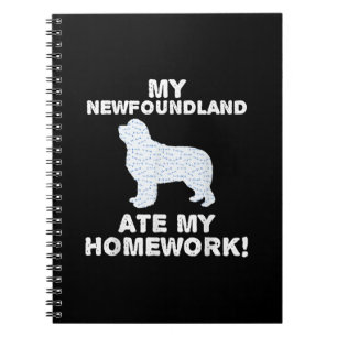 My newfoundland ate my homework   dog lover gift notebook