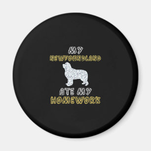 My newfoundland ate my homework Funny Dog Quotes Magnet