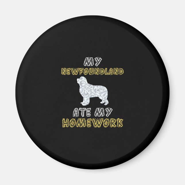 My newfoundland ate my homework | Funny Dog Quotes Magnet (Front)