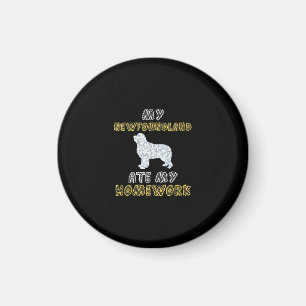 My newfoundland ate my homework Funny Dog Quotes Magnet