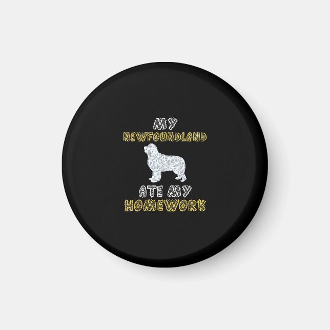 My newfoundland ate my homework | Funny Dog Quotes Magnet (Front)
