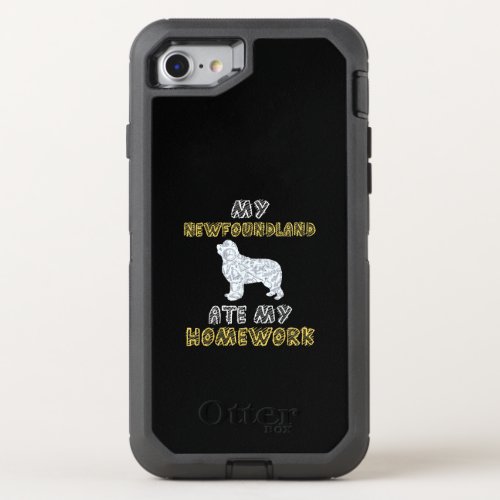 My newfoundland ate my homework  Funny Dog Quotes OtterBox Defender iPhone SE87 Case