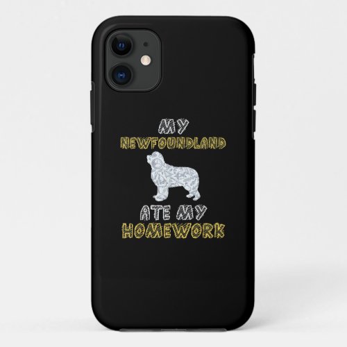 My newfoundland ate my homework  Newfie dog gift iPhone 11 Case