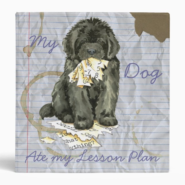 My Newfoundland Ate my Lesson Plan 3 Ring Binder (Front)
