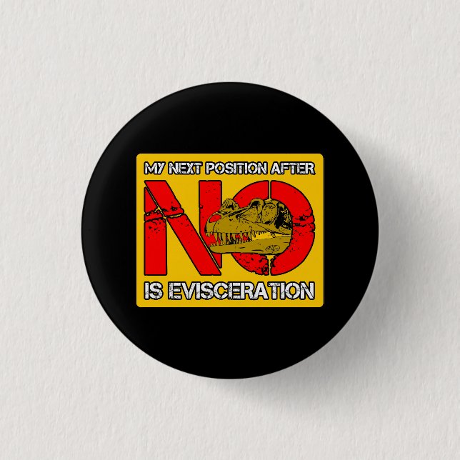 My Next Position - Ceratosaurus Version Button (Front)