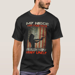 My Niece Has Your Back - Proud Army Uncle Military T-Shirt