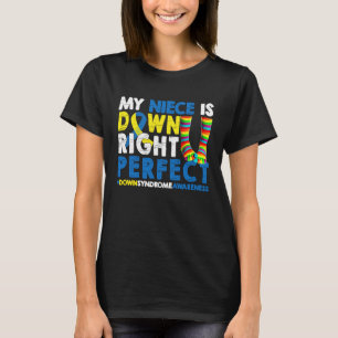 My Niece Is Down Right Perfect Down Syndrome Aware T-Shirt