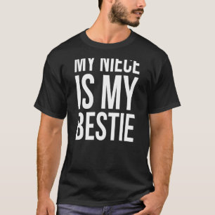 My Niece Is My Bestie Best Friends T-Shirt