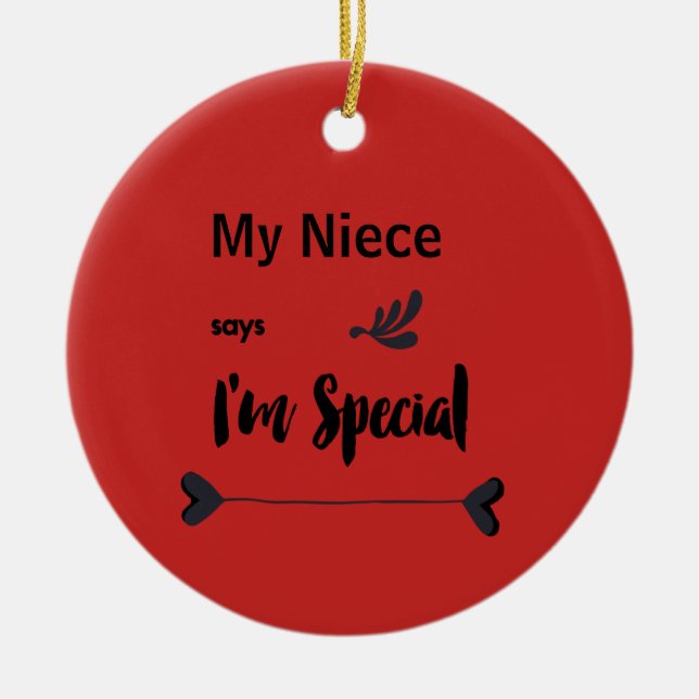My Niece Says I'm Special Ceramic Ornament (Front)