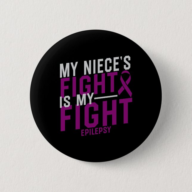 My Niece's Fight is My Fight Epilepsy Awareness  Button (Front)