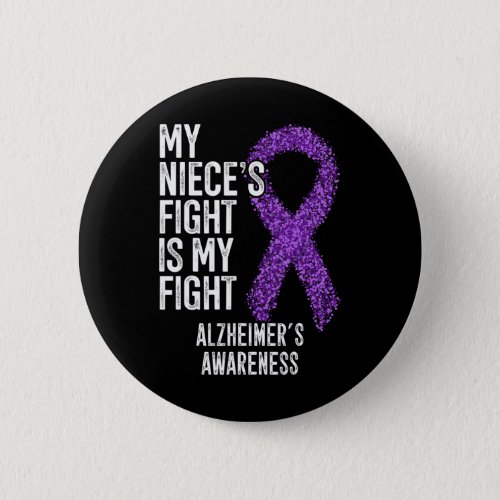 My Nieces Fight Is My Fight Heimers Awareness  Button