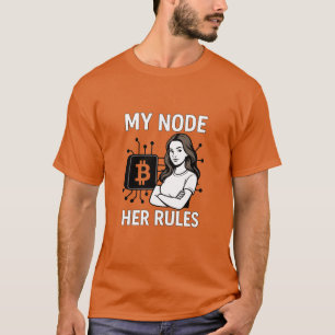 My Node – Her Rules Bitcoin Maximalist T-Shirt